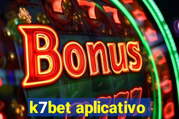 k7bet aplicativo